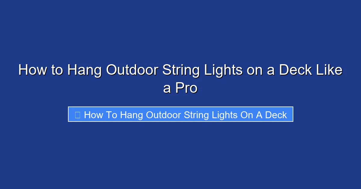 How to Hang Outdoor String Lights on a Deck Like a Pro