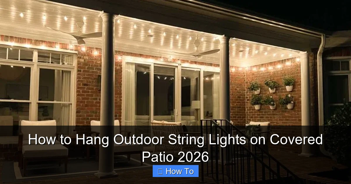 How to Hang Outdoor String Lights on Covered Patio 2026