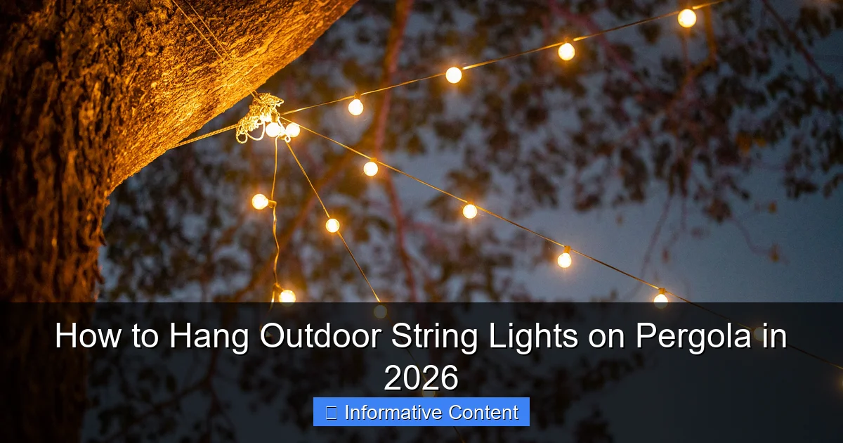 How to Hang Outdoor String Lights on Pergola in 2026