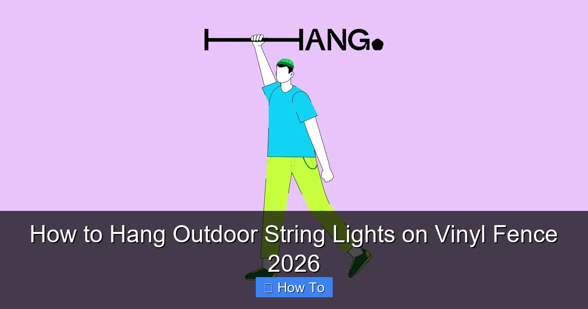 How to Hang Outdoor String Lights on Vinyl Fence 2026
