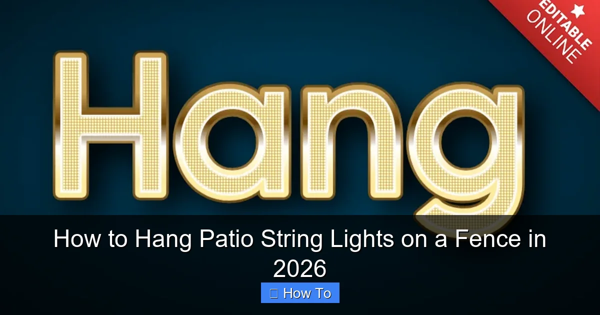 How to Hang Patio String Lights on a Fence in 2026