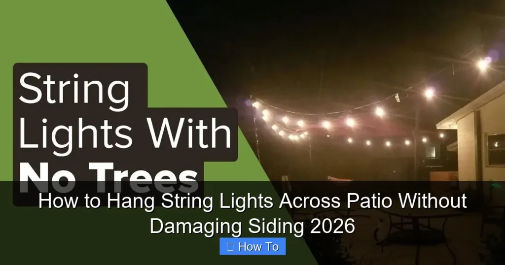 How to Hang String Lights Across Patio Without Damaging Siding 2026