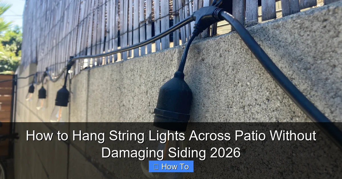 How to Hang String Lights Across Patio Without Damaging Siding 2026