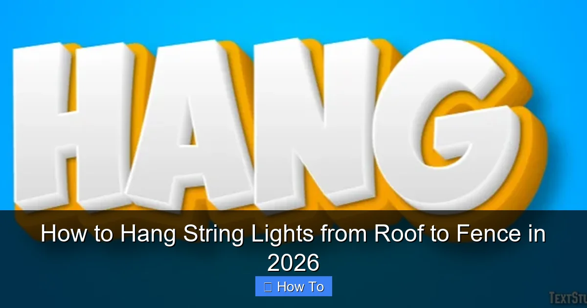 How to Hang String Lights from Roof to Fence in 2026