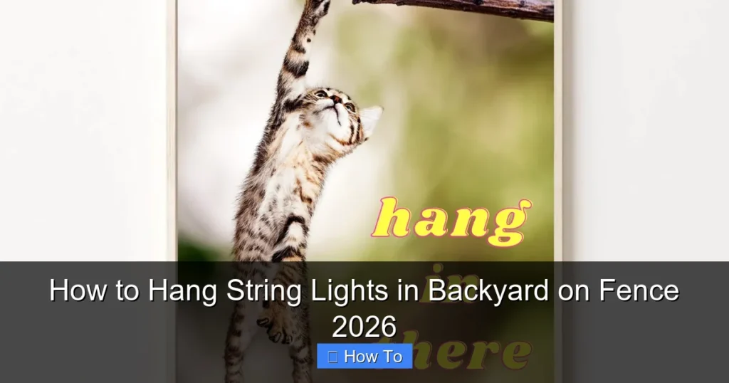 How to Hang String Lights in Backyard on Fence 2026