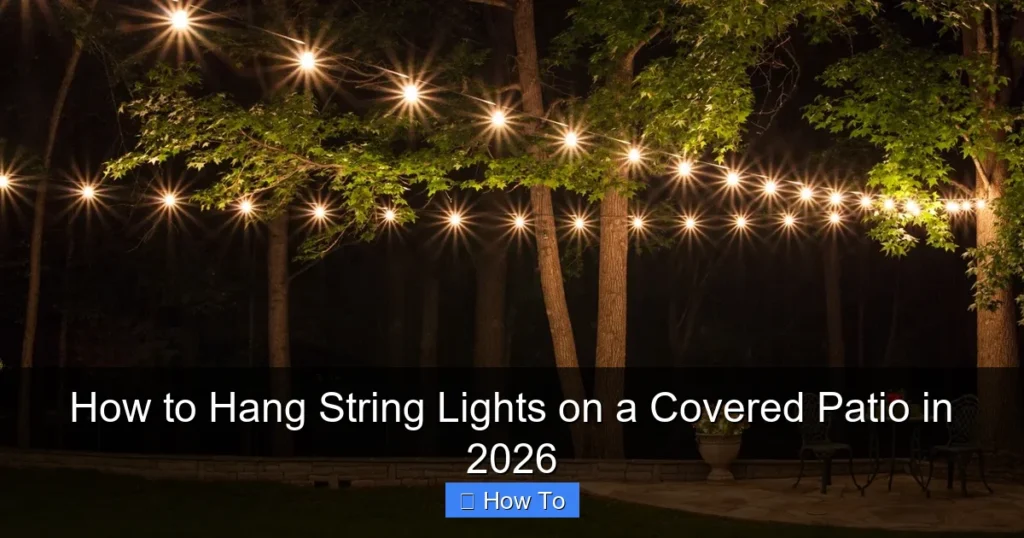 How to Hang String Lights on a Covered Patio in 2026