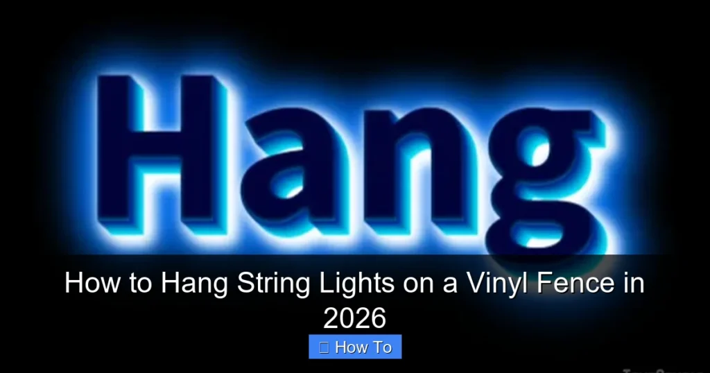 How to Hang String Lights on a Vinyl Fence in 2026
