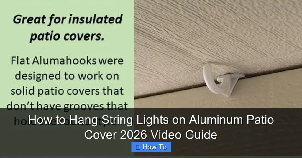 How to Hang String Lights on Aluminum Patio Cover 2026 Video Guide