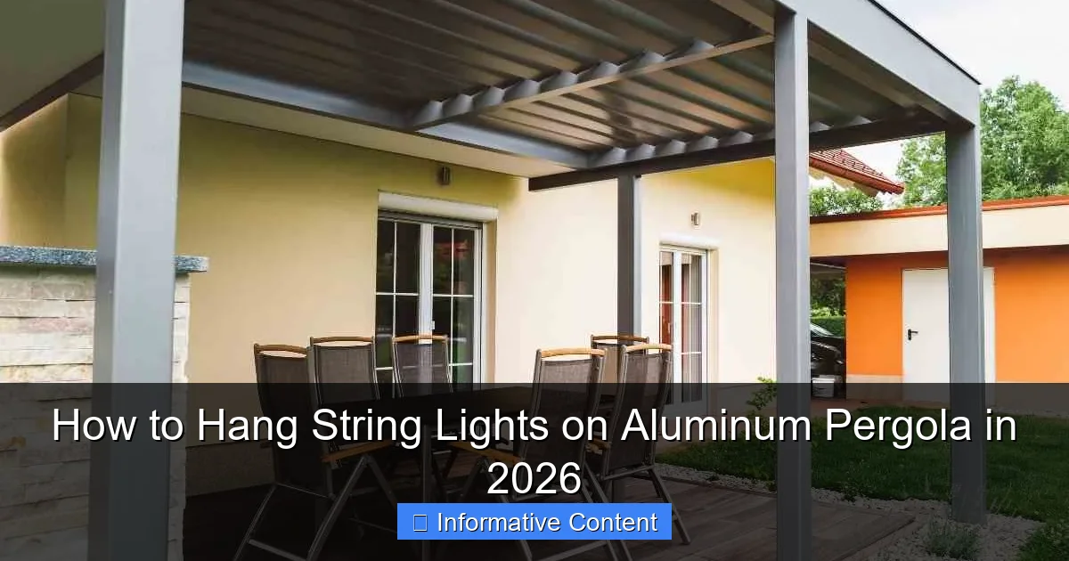 How to Hang String Lights on Aluminum Pergola in 2026