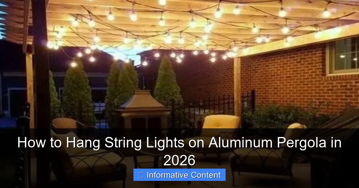 How to Hang String Lights on Aluminum Pergola in 2026