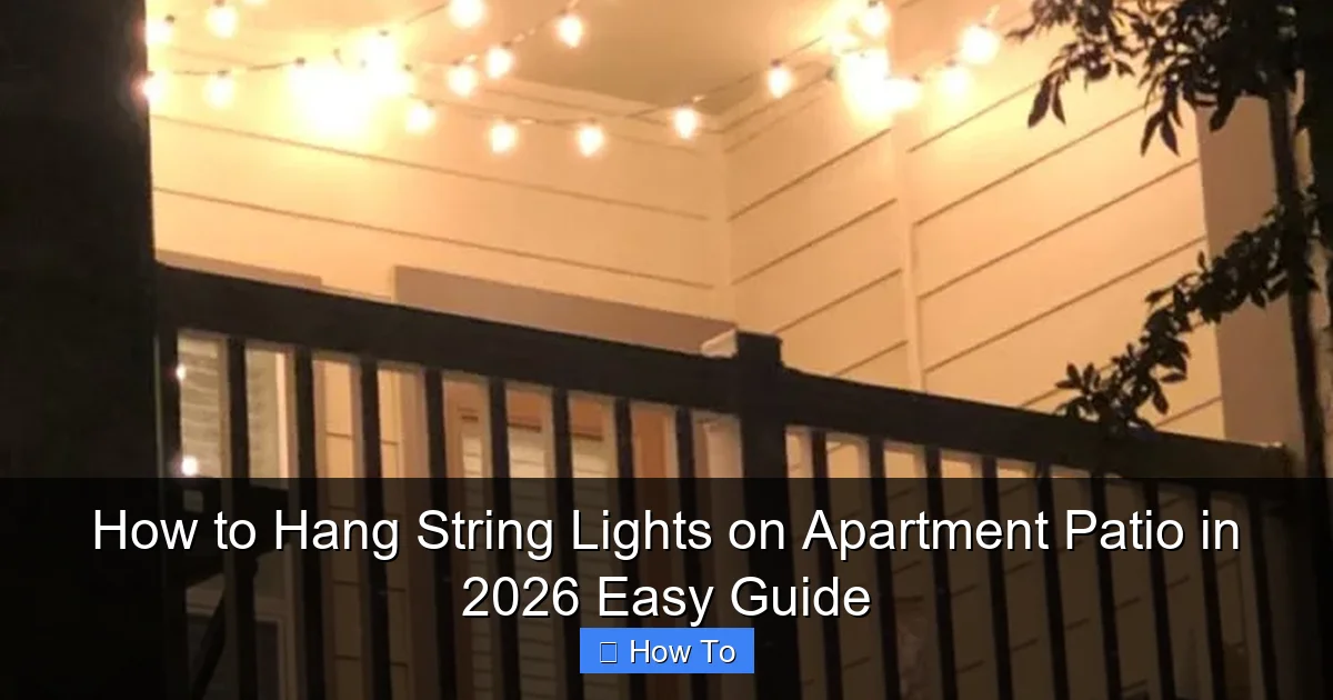 How to Hang String Lights on Apartment Patio in 2026 Easy Guide