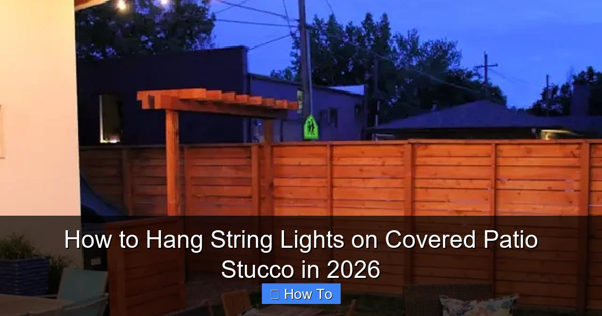 How to Hang String Lights on Covered Patio Stucco in 2026