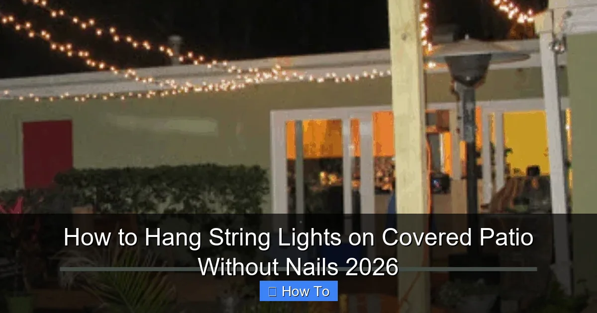 How to Hang String Lights on Covered Patio Without Nails 2026