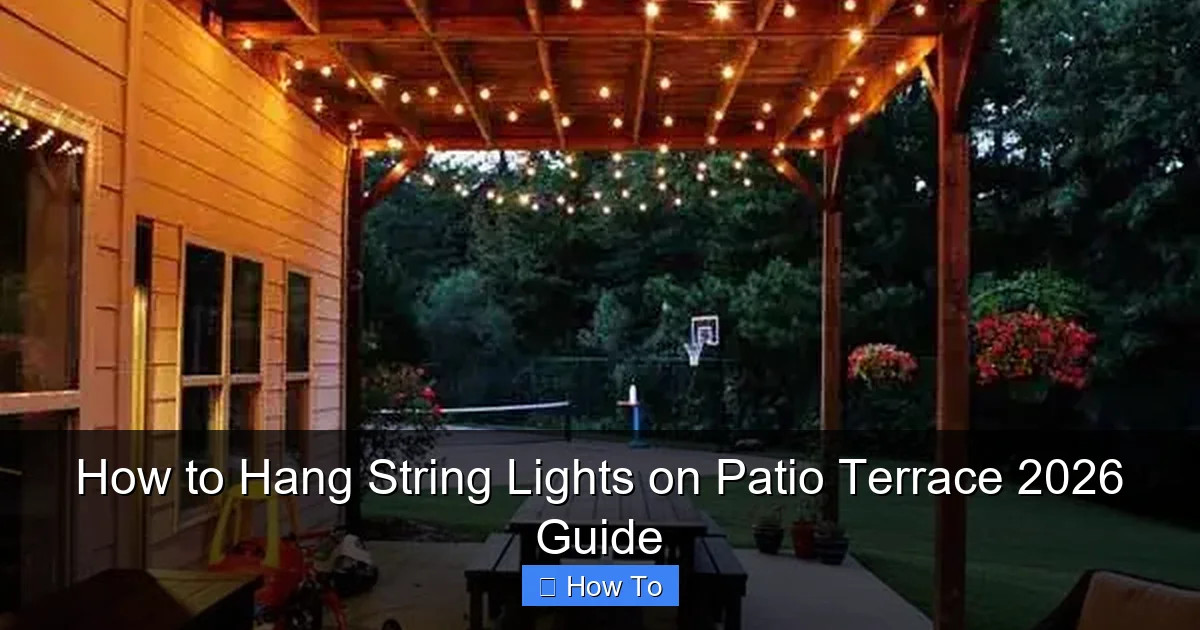 How to Hang String Lights on Patio Terrace 2026 Guide