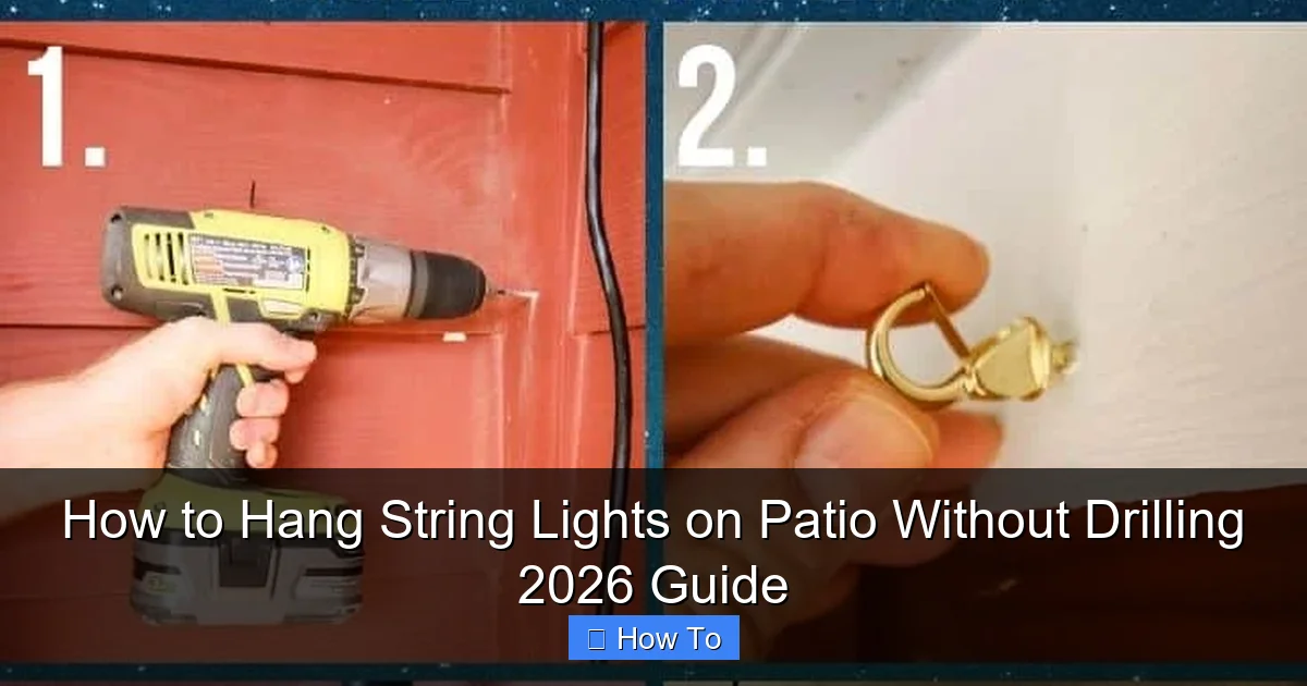 How to Hang String Lights on Patio Without Drilling 2026 Guide