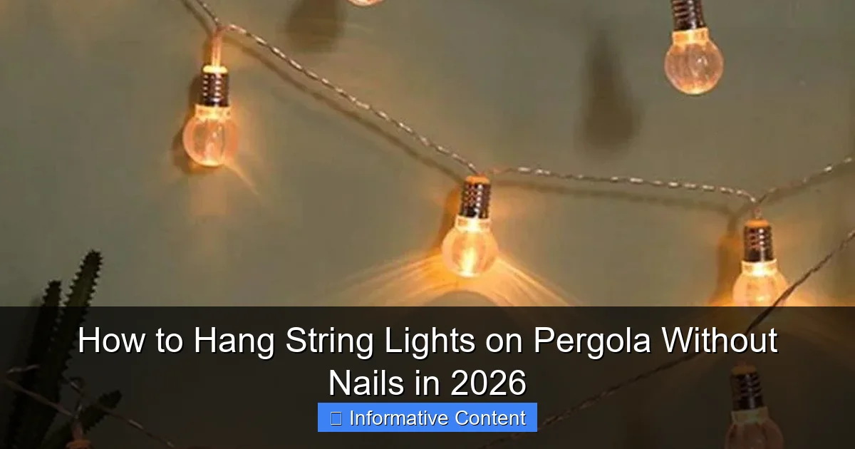 How to Hang String Lights on Pergola Without Nails in 2026