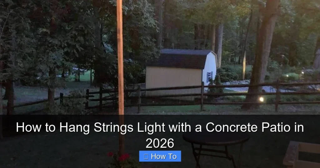 How to Hang Strings Light with a Concrete Patio in 2026