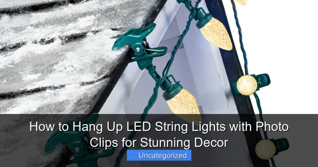 How to Hang Up LED String Lights with Photo Clips for Stunning Decor