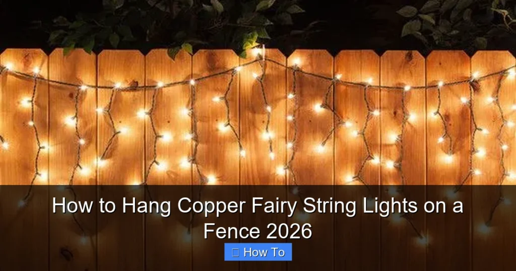 How to Hang Copper Fairy String Lights on a Fence 2026