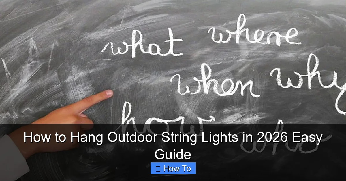How to Hang Outdoor String Lights in 2026 Easy Guide