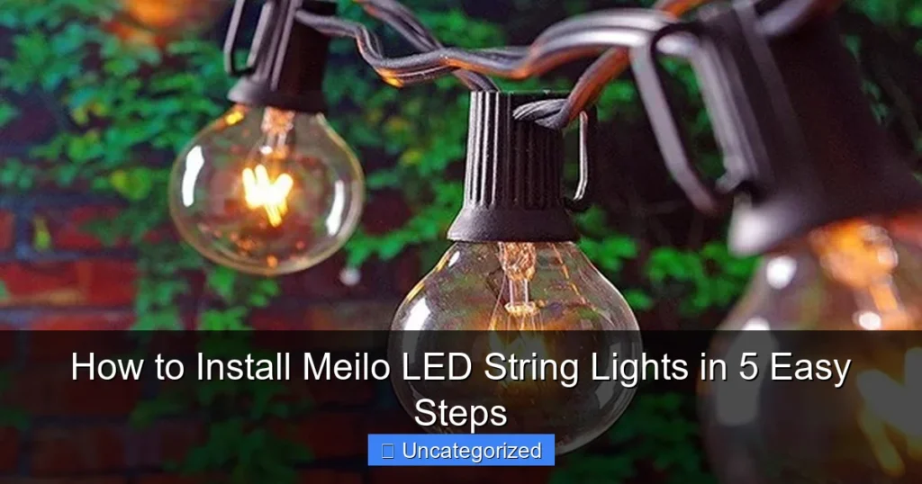 How to Install Meilo LED String Lights in 5 Easy Steps