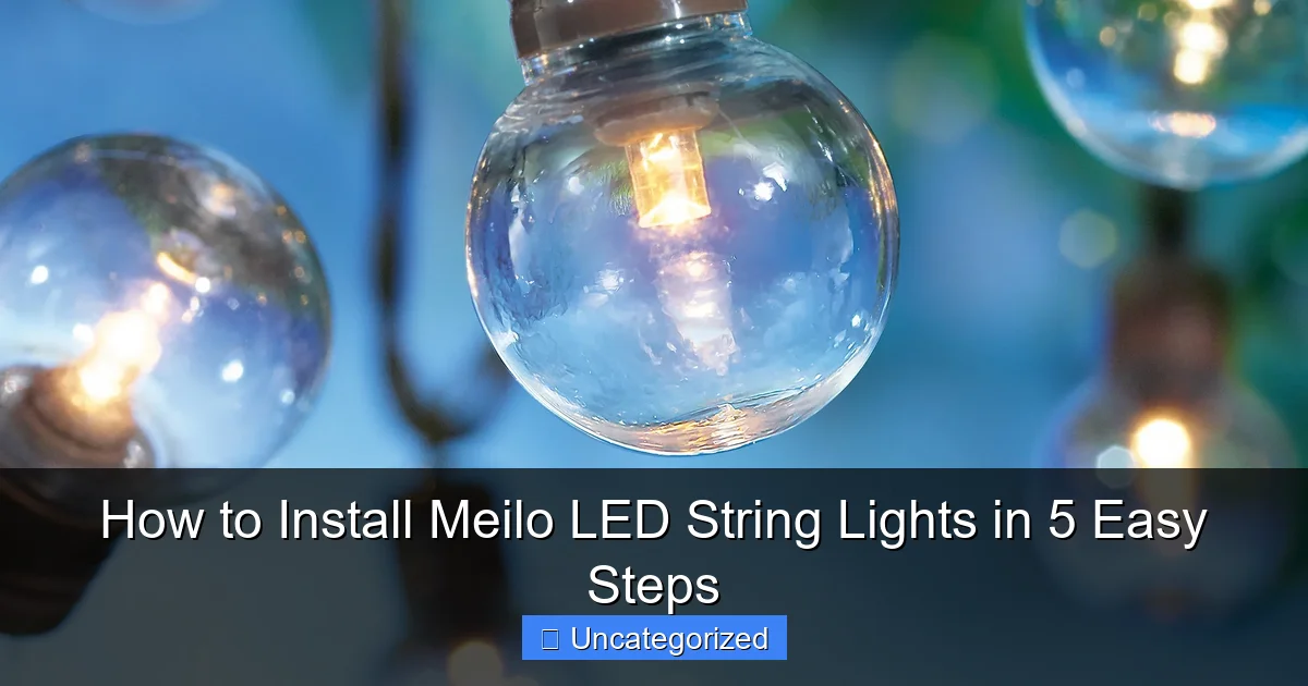 How to Install Meilo LED String Lights in 5 Easy Steps