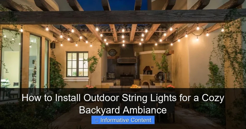 How to Install Outdoor String Lights for a Cozy Backyard Ambiance