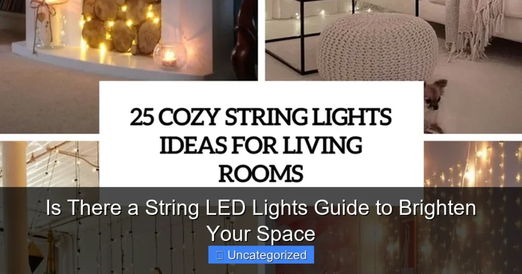 Is There a String LED Lights Guide to Brighten Your Space