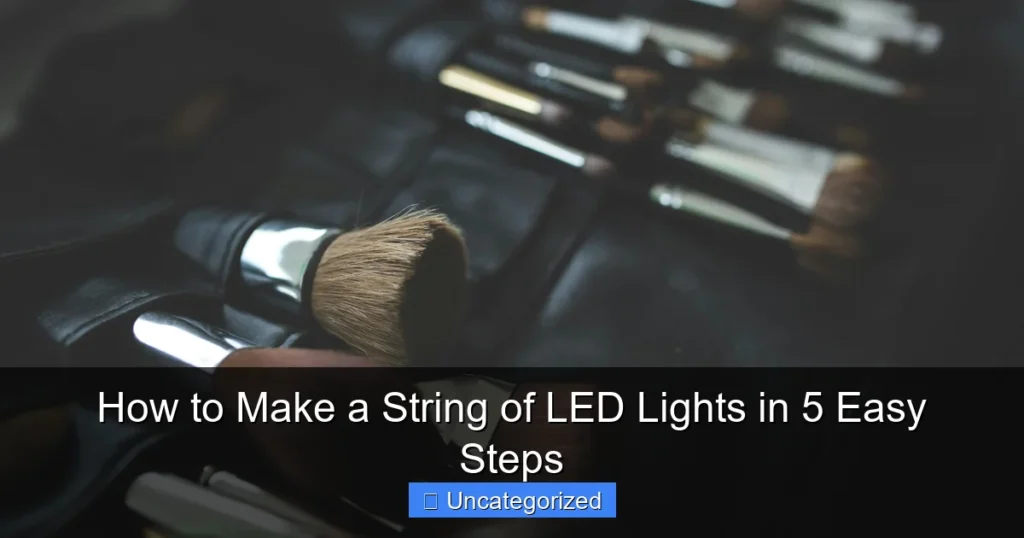 How to Make a String of LED Lights in 5 Easy Steps