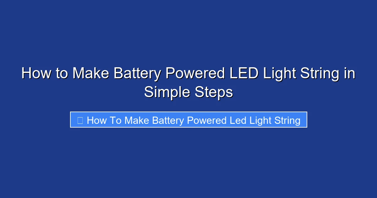 How to Make Battery Powered LED Light String in Simple Steps