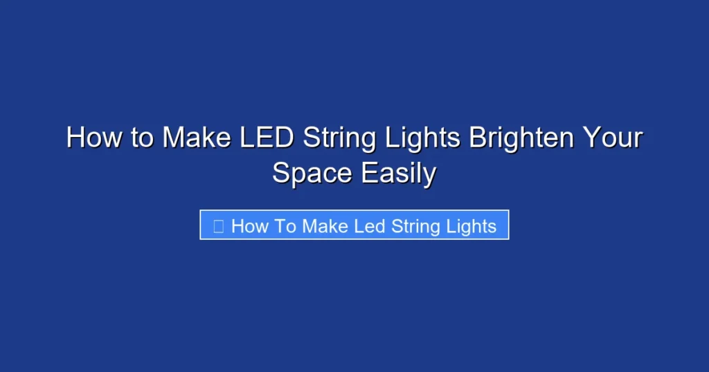 How to Make LED String Lights Brighten Your Space Easily