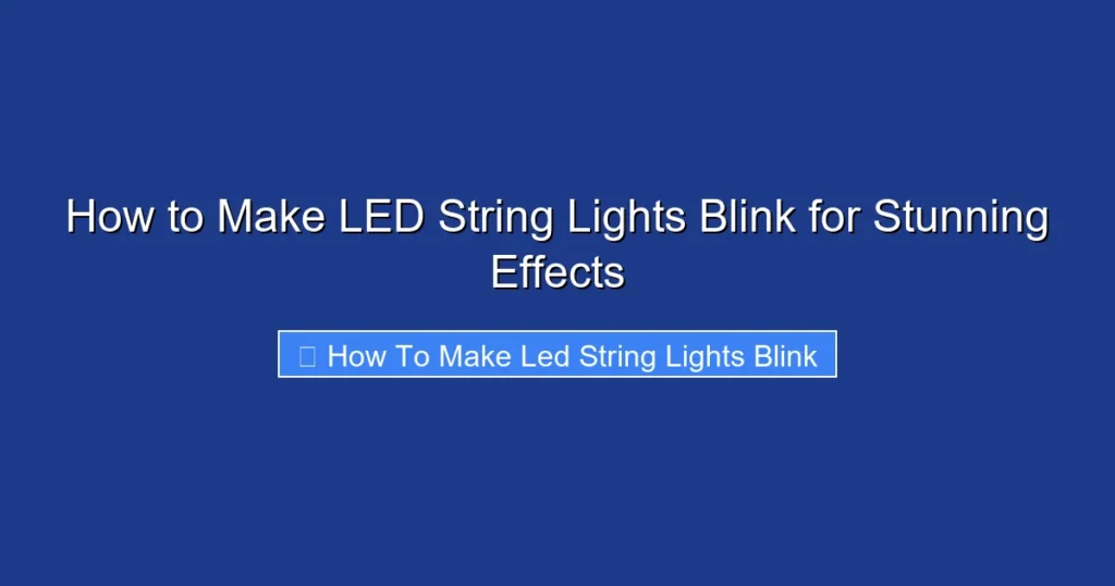 How to Make LED String Lights Blink for Stunning Effects