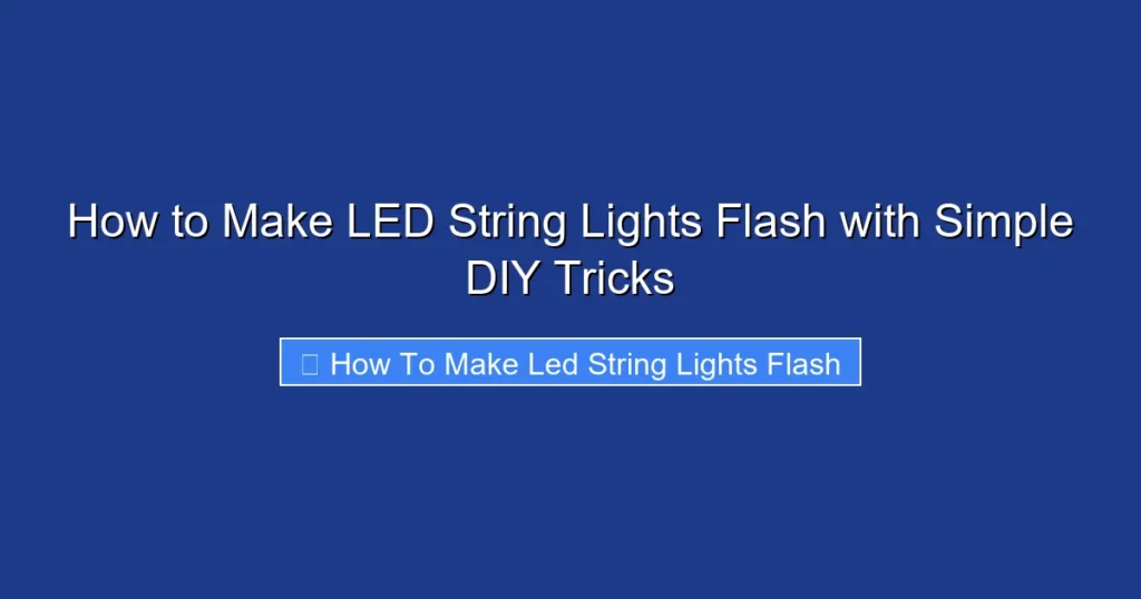 How to Make LED String Lights Flash with Simple DIY Tricks