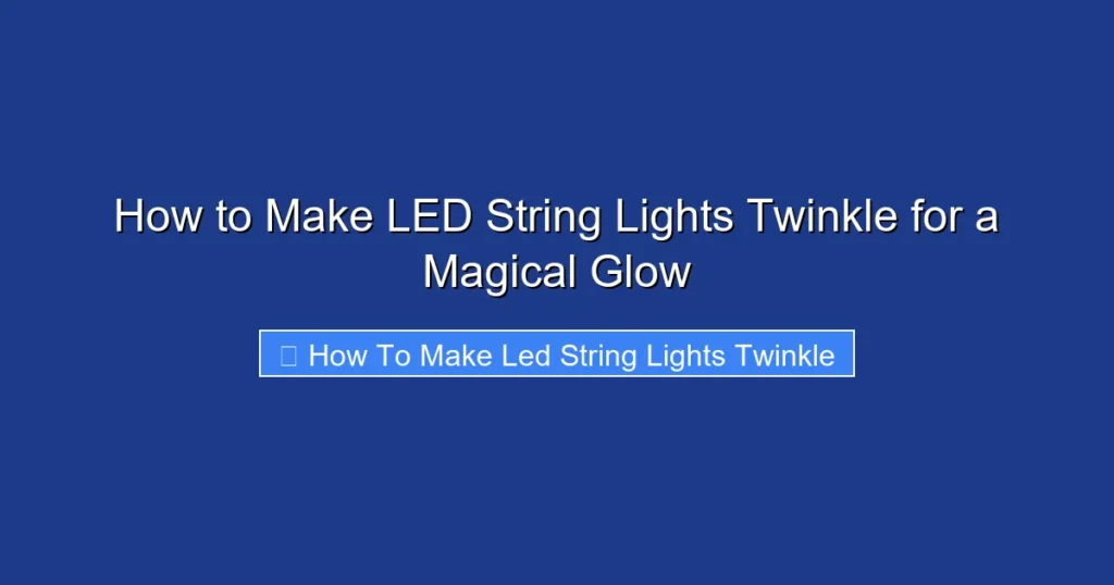 How to Make LED String Lights Twinkle for a Magical Glow