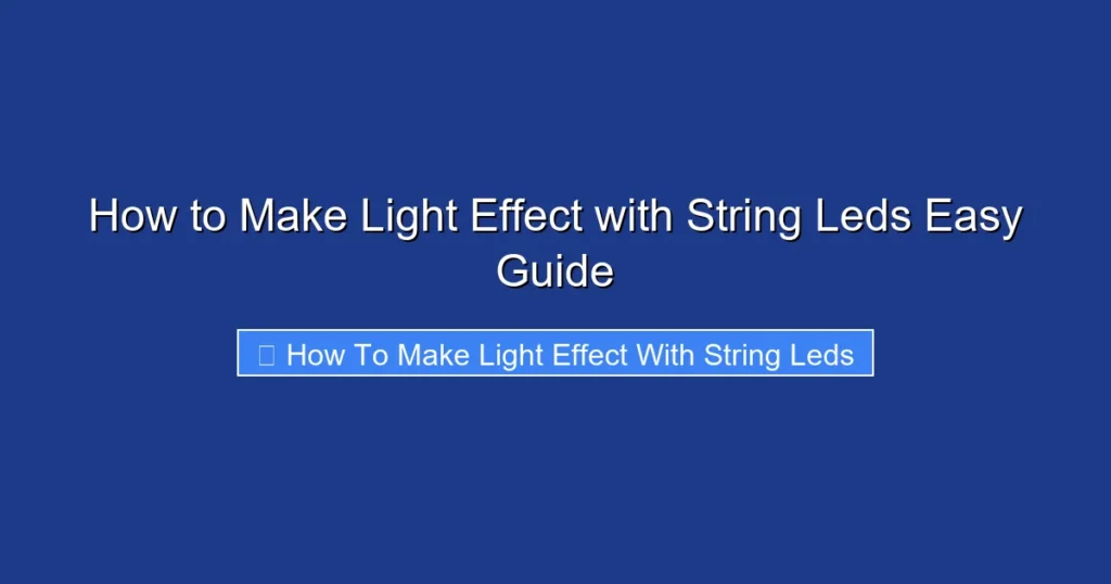 How to Make Light Effect with String Leds Easy Guide