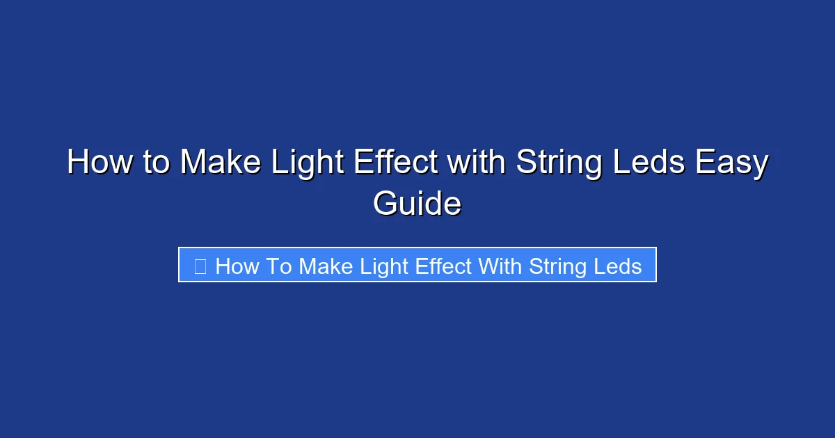 How to Make Light Effect with String Leds Easy Guide