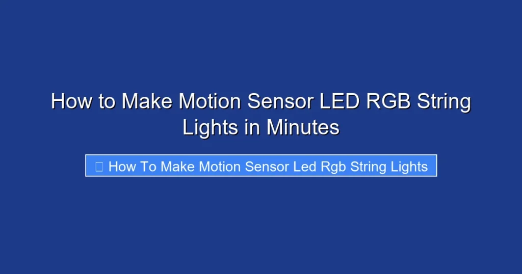 How to Make Motion Sensor LED RGB String Lights in Minutes