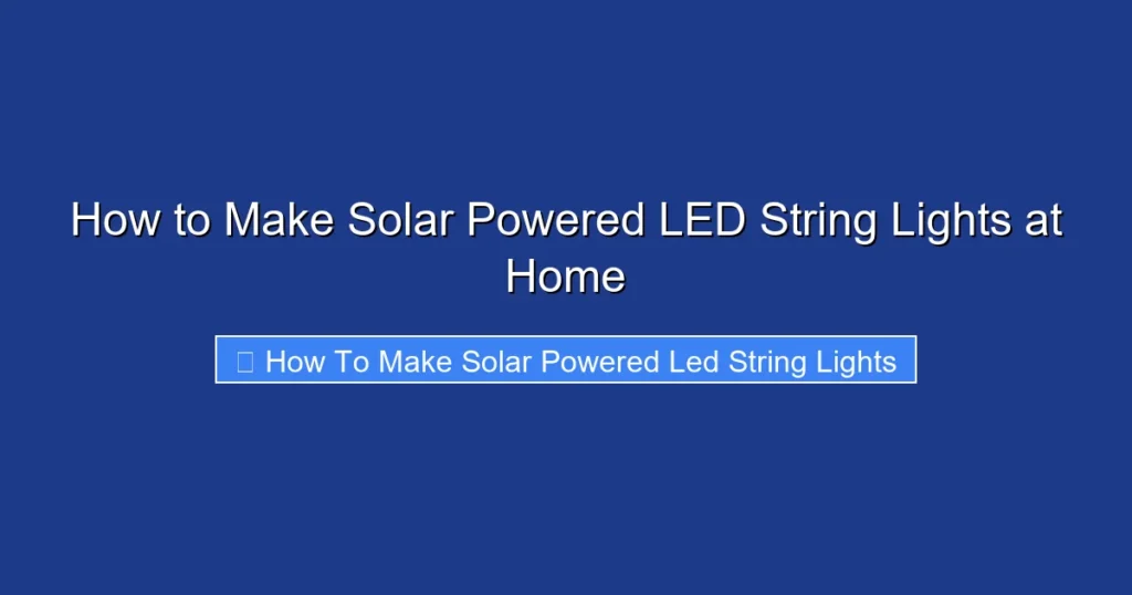 How to Make Solar Powered LED String Lights at Home