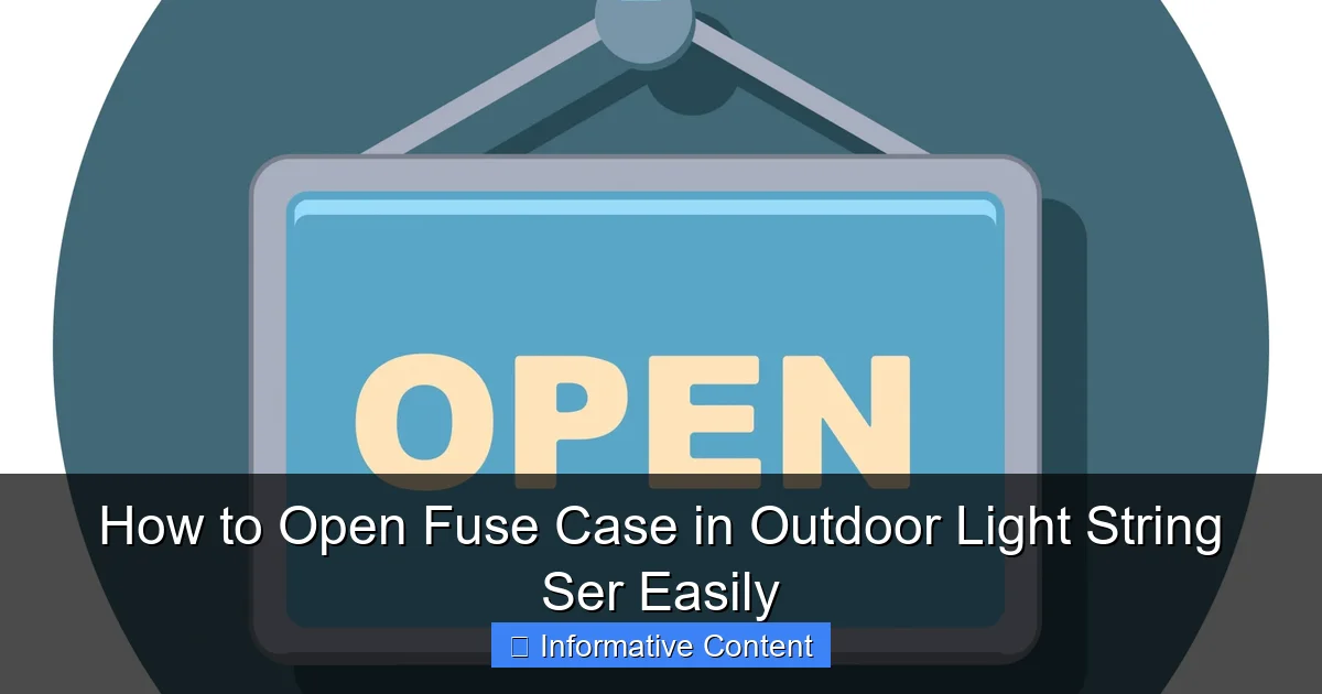How to Open Fuse Case in Outdoor Light String Ser Easily