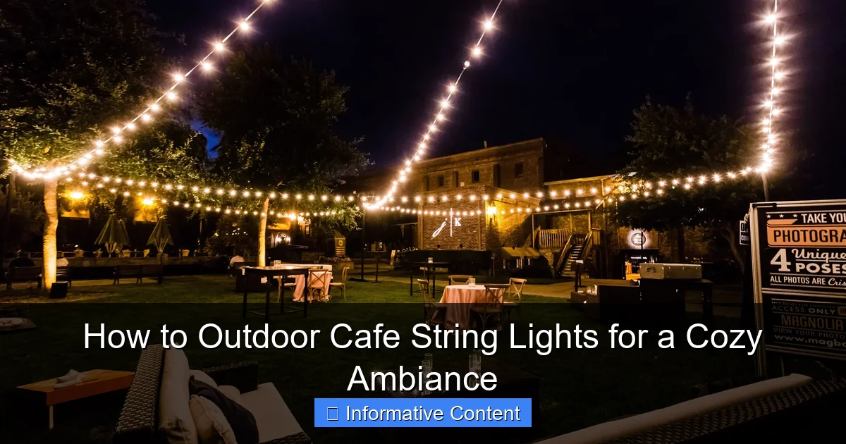 How to Outdoor Cafe String Lights for a Cozy Ambiance