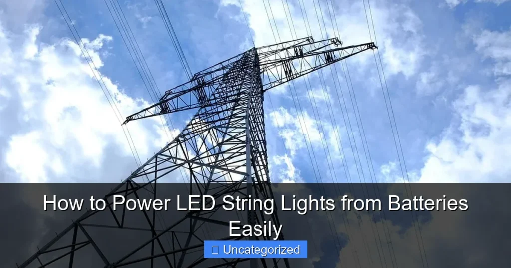 How to Power LED String Lights from Batteries Easily