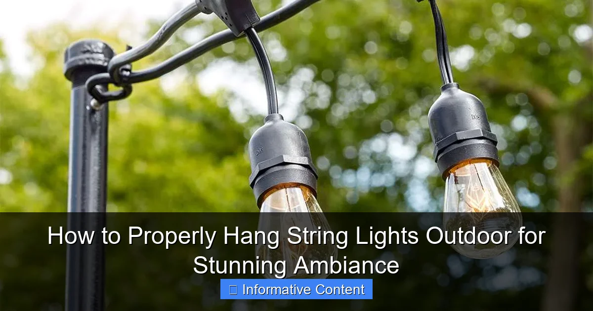 How to Properly Hang String Lights Outdoor for Stunning Ambiance