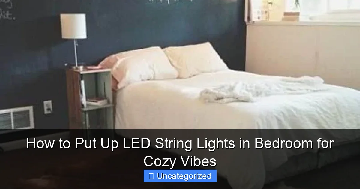 How to Put Up LED String Lights in Bedroom for Cozy Vibes