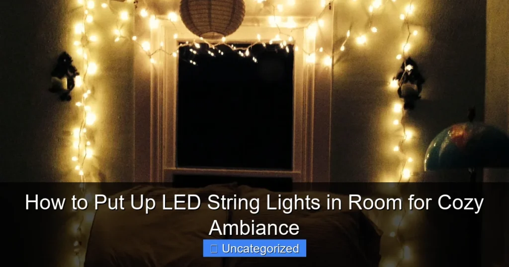 How to Put Up LED String Lights in Room for Cozy Ambiance