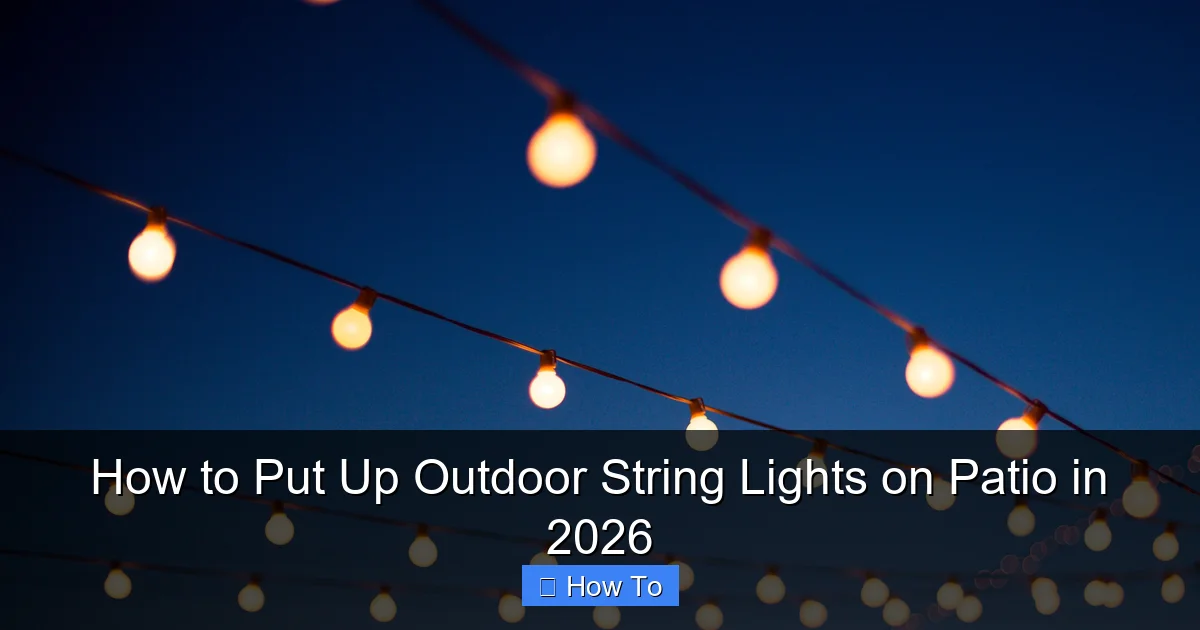 How to Put Up Outdoor String Lights on Patio in 2026