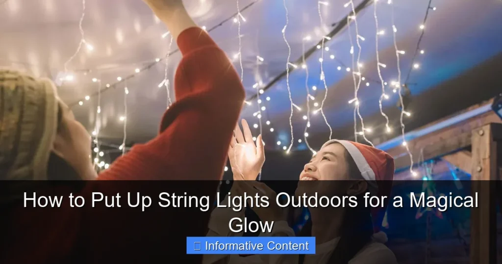 How to Put Up String Lights Outdoors for a Magical Glow