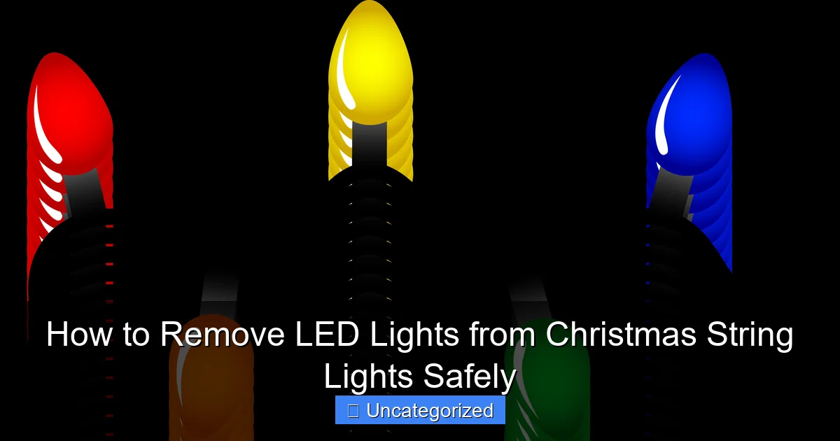 How to Remove LED Lights from Christmas String Lights Safely