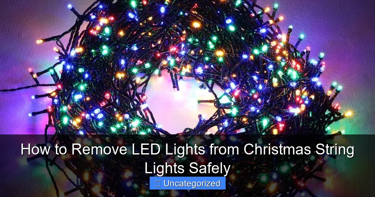 How to Remove LED Lights from Christmas String Lights Safely