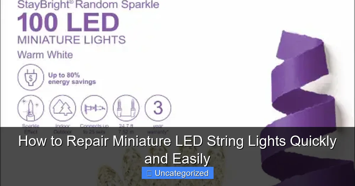 How to Repair Miniature LED String Lights Quickly and Easily