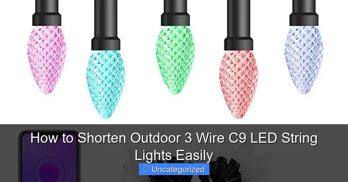 How to Shorten Outdoor 3 Wire C9 LED String Lights Easily